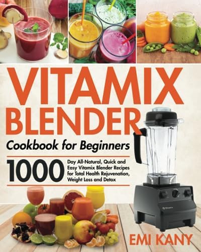The Vitamix Cookbook: Whole-Foods Blender Recipes for Smoothies